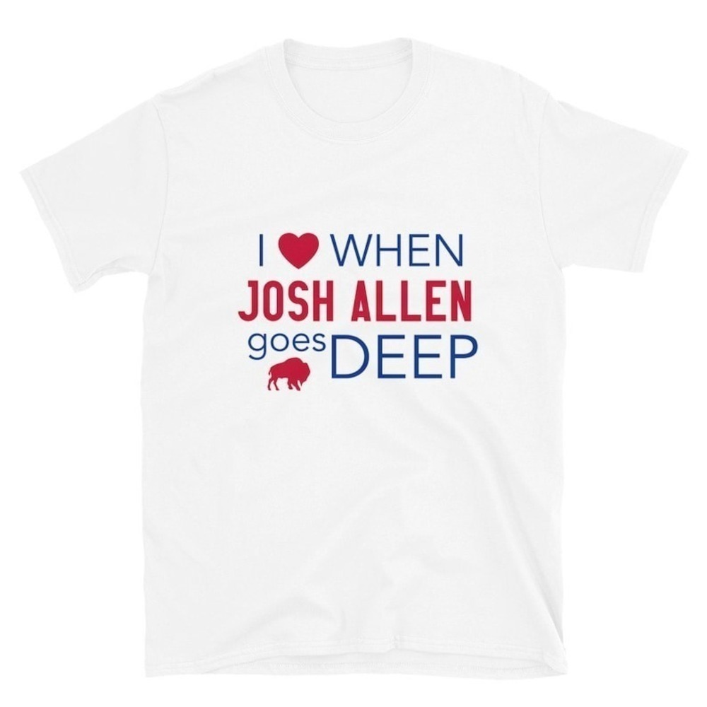 I Heart Josh Allen Goes Deep Buffalo Bills Shirt Football Shirt